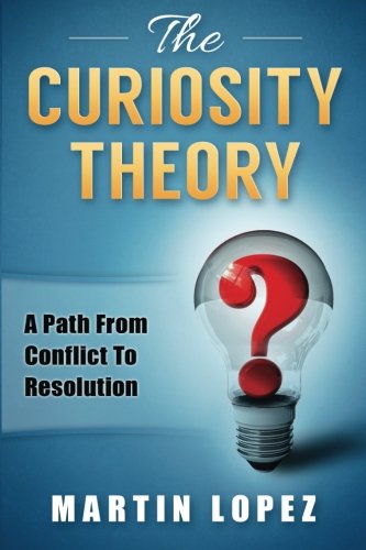 The Curiosity Theory: A path from conflict to resolution